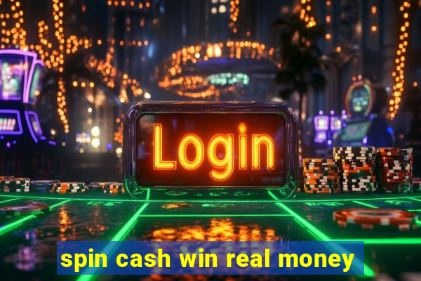 spin cash win real money